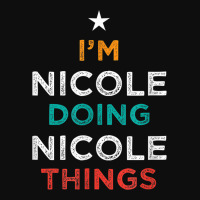 I'm Doing Nicole Things Funny Name Humor Nickname Sarcastic Crop Top | Artistshot