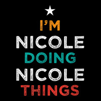 I'm Doing Nicole Things Funny Name Humor Nickname Sarcastic Maternity Scoop Neck T-shirt | Artistshot