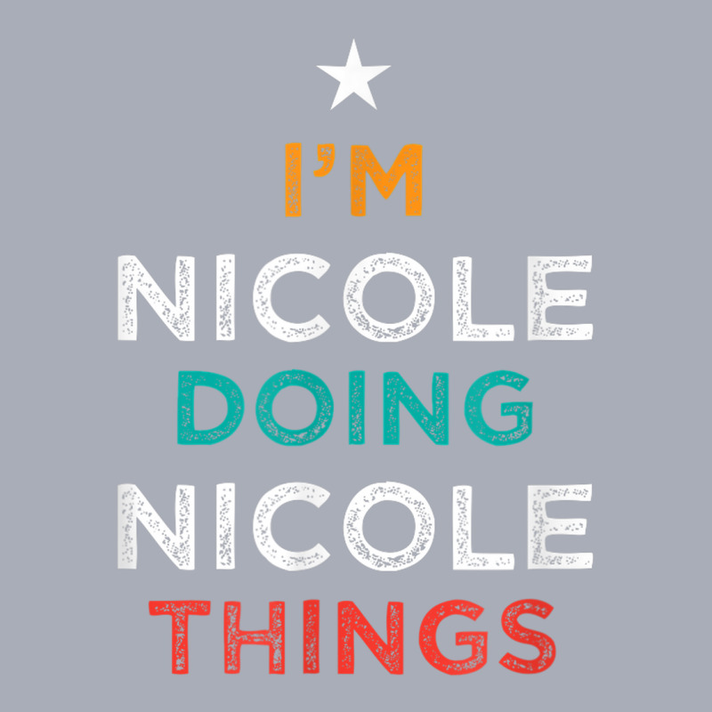 I'm Doing Nicole Things Funny Name Humor Nickname Sarcastic Tank Dress by Hoodies | Artistshot