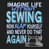 Imagine Life Without Sewing Now Slap Yourself Present Gift Drawstring Bags | Artistshot