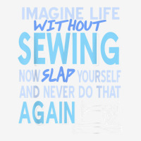 Imagine Life Without Sewing Now Slap Yourself Present Gift Travel Mug | Artistshot