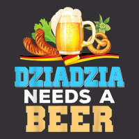 Dziadzia Needs A Beer Oktoberfest Festival Beer Munich Vintage Hoodie | Artistshot