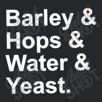 Barley, Hops, Water, Yeast Crewneck Sweatshirt | Artistshot