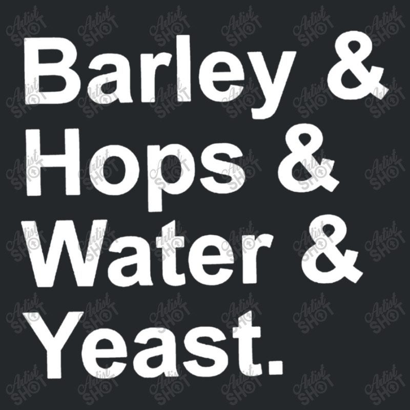 Barley, Hops, Water, Yeast Crewneck Sweatshirt | Artistshot