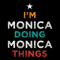 I'm Doing Monica Things Funny Name Humor Nickname Sarcastic Youth Hoodie | Artistshot