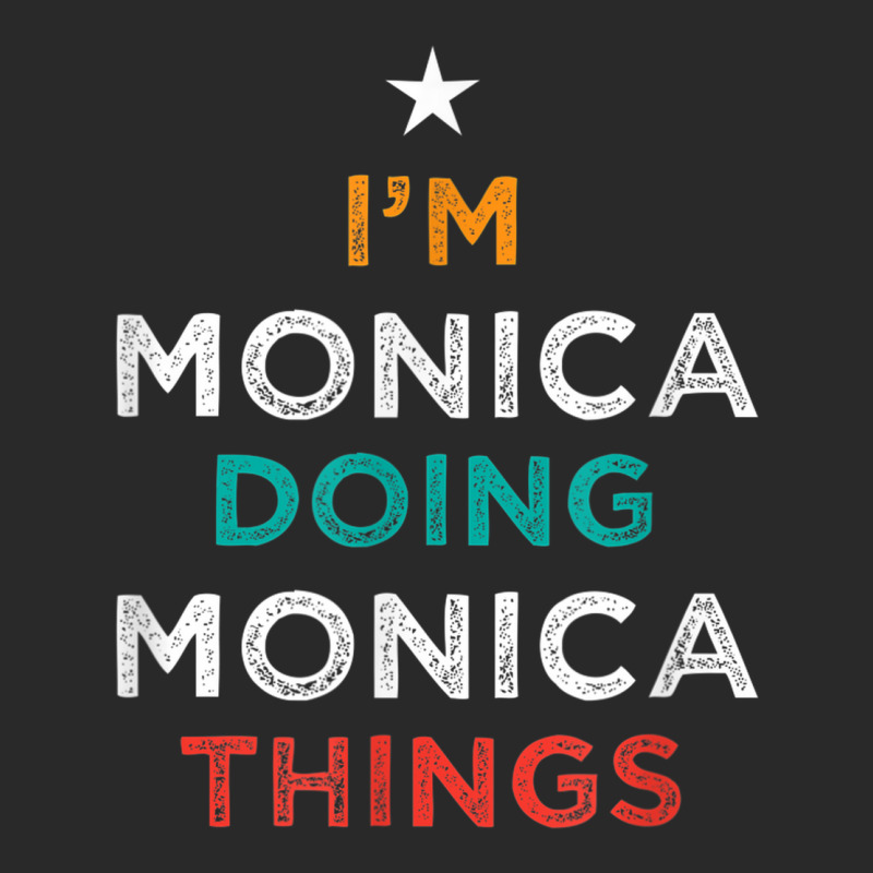 I'm Doing Monica Things Funny Name Humor Nickname Sarcastic Toddler T-shirt by Newart | Artistshot