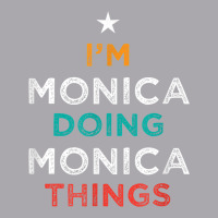 I'm Doing Monica Things Funny Name Humor Nickname Sarcastic Youth 3/4 Sleeve | Artistshot