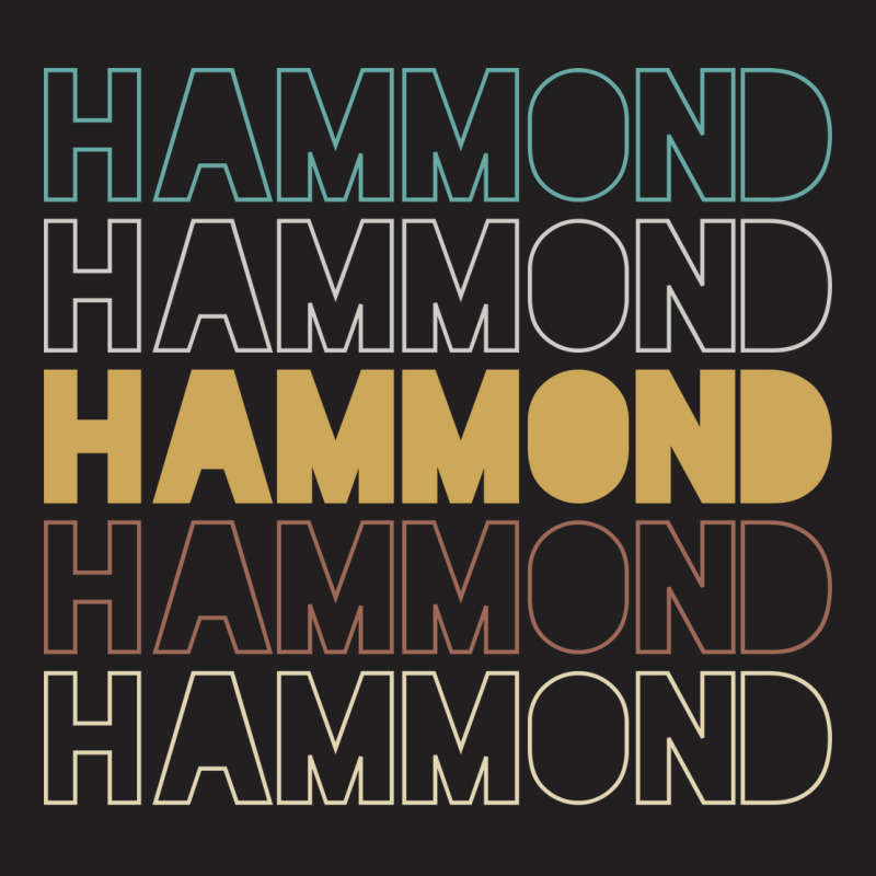 Hammond Hammond Hammond Hammond Hammond T-shirt | Artistshot