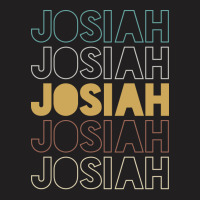 Josiah Josiah Josiah Josiah Josiah T-shirt | Artistshot