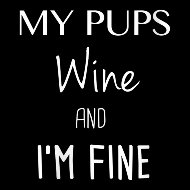 Womens My Pups Wine And I'm Fine V Neck T Shirt Adjustable Cap | Artistshot