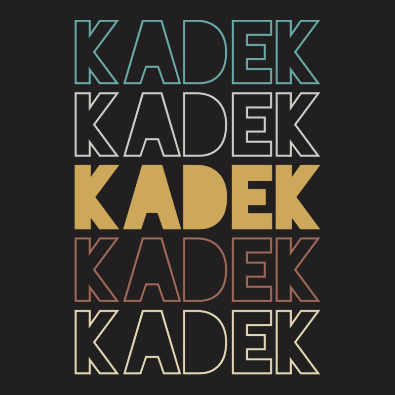 Kadek Kadek Kadek Kadek Kadek T-shirt | Artistshot