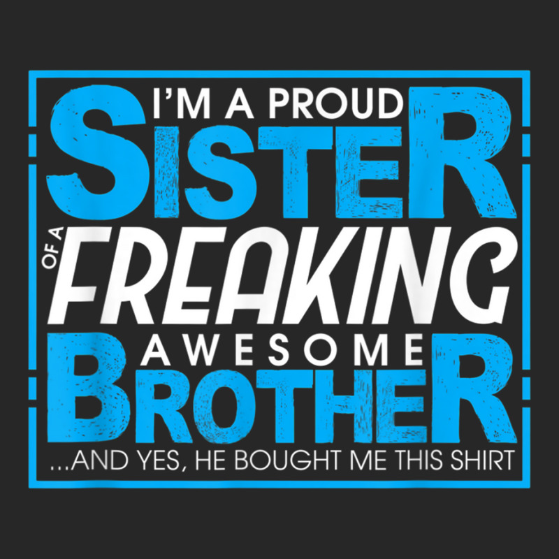 Proud Sister Of A Freaking Awesome Brother   Siblings Funny T Shirt Men's T-shirt Pajama Set by cm-arts | Artistshot