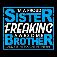 Proud Sister Of A Freaking Awesome Brother   Siblings Funny T Shirt Long Sleeve Shirts | Artistshot