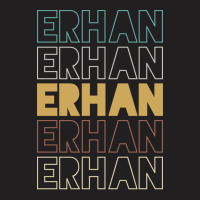 Erhan Erhan Erhan Erhan Erhan T-shirt | Artistshot