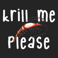 Krill Me Please Krill Oil Pun Shirt, Funny Shrimp Crustacean 3/4 Sleeve Shirt | Artistshot