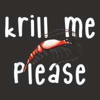 Krill Me Please Krill Oil Pun Shirt, Funny Shrimp Crustacean Champion Hoodie | Artistshot