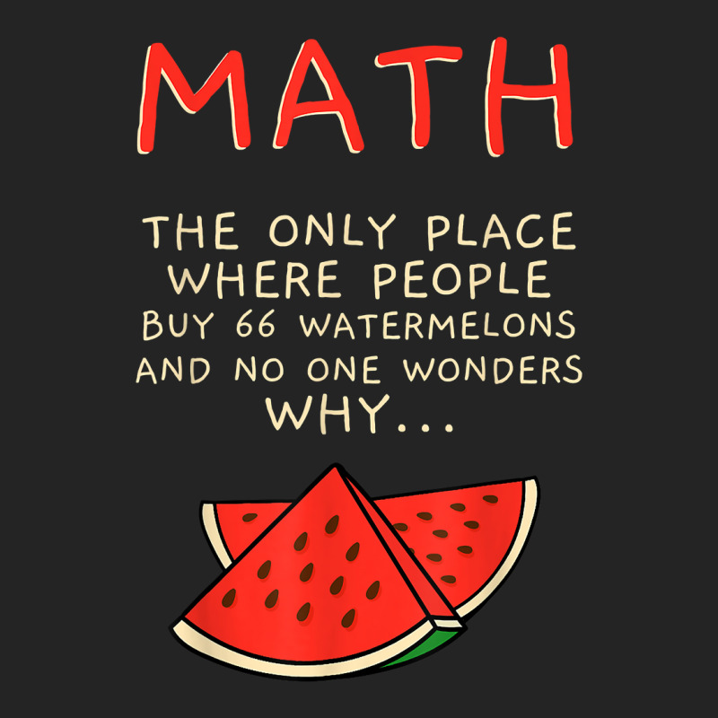 Math And Watermelons Mathematics Calculation Numbers T Shirt 3/4 Sleeve Shirt by cm-arts | Artistshot