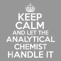 Keep Calm And Let The Analytical Chemist Handle It Shirt Women's V-neck T-shirt | Artistshot