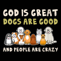 Womens God Is Great Dogs Are Good People Are Crazy V Neck T Shirt Toddler 3/4 Sleeve Tee | Artistshot