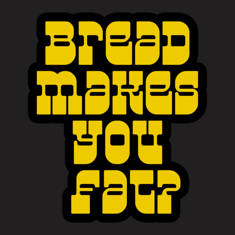 Scott Pilgrim - Bread Makes You Fat T-shirt | Artistshot