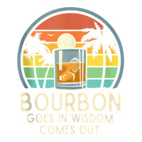 Funny Liquor Bourbon Goes In Wisdom Comes Out Retro Bourbon Tank Top Baby Tee | Artistshot