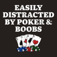 Easily Distracted By Poker & Boobs Funny Poker Player Humor Tank Top | Artistshot