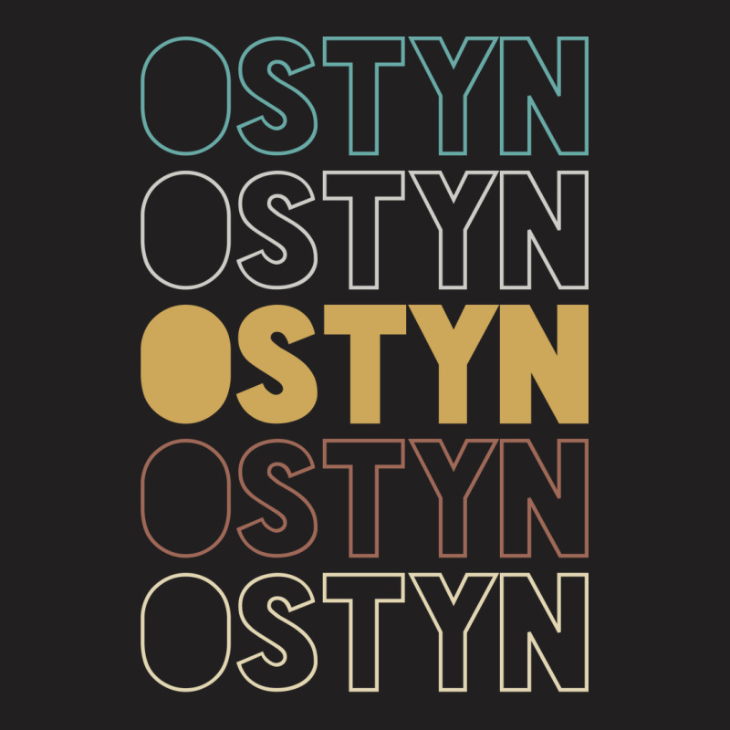 Ostyn Ostyn Ostyn Ostyn Ostyn T-shirt | Artistshot