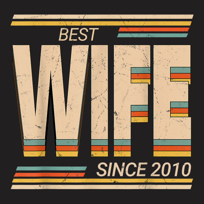 Best Wife 2010 13th Wedding Anniversary Wedding Marriage T-shirt | Artistshot