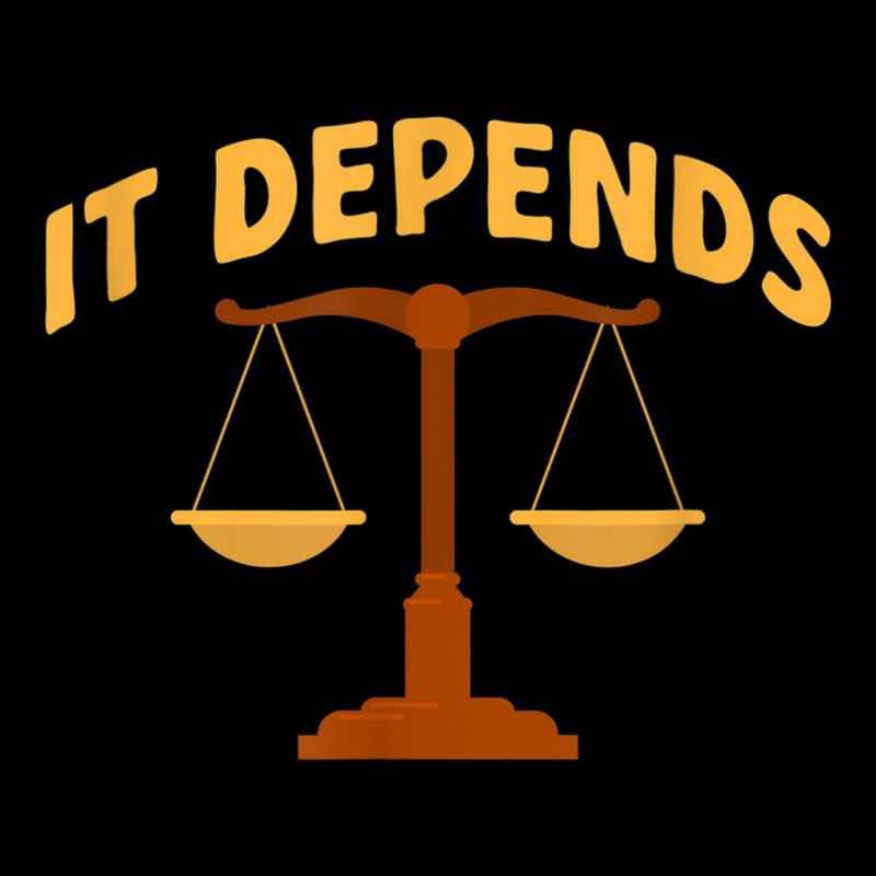 It Depends Lawyer Judge Law Justice Zipper Hoodie | Artistshot