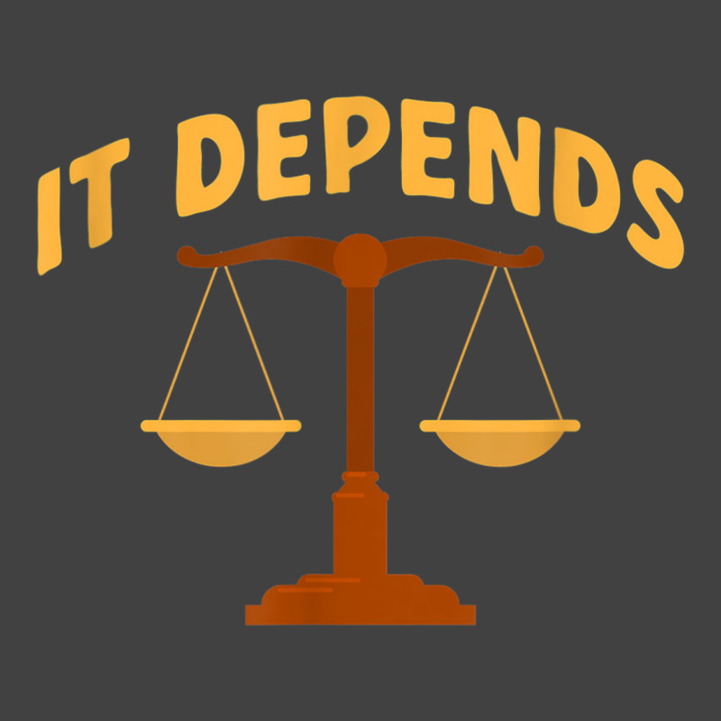 It Depends Lawyer Judge Law Justice Vintage T-shirt | Artistshot