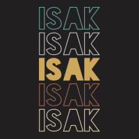 Isak Isak Isak Isak Isak T-shirt | Artistshot