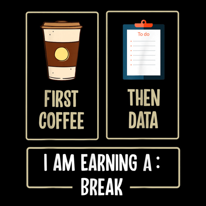 First Coffee Then Data I'am Earning A Break Teacher Women Baby Tee by Markets | Artistshot