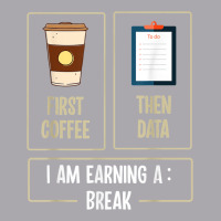 First Coffee Then Data I'am Earning A Break Teacher Women Youth 3/4 Sleeve | Artistshot