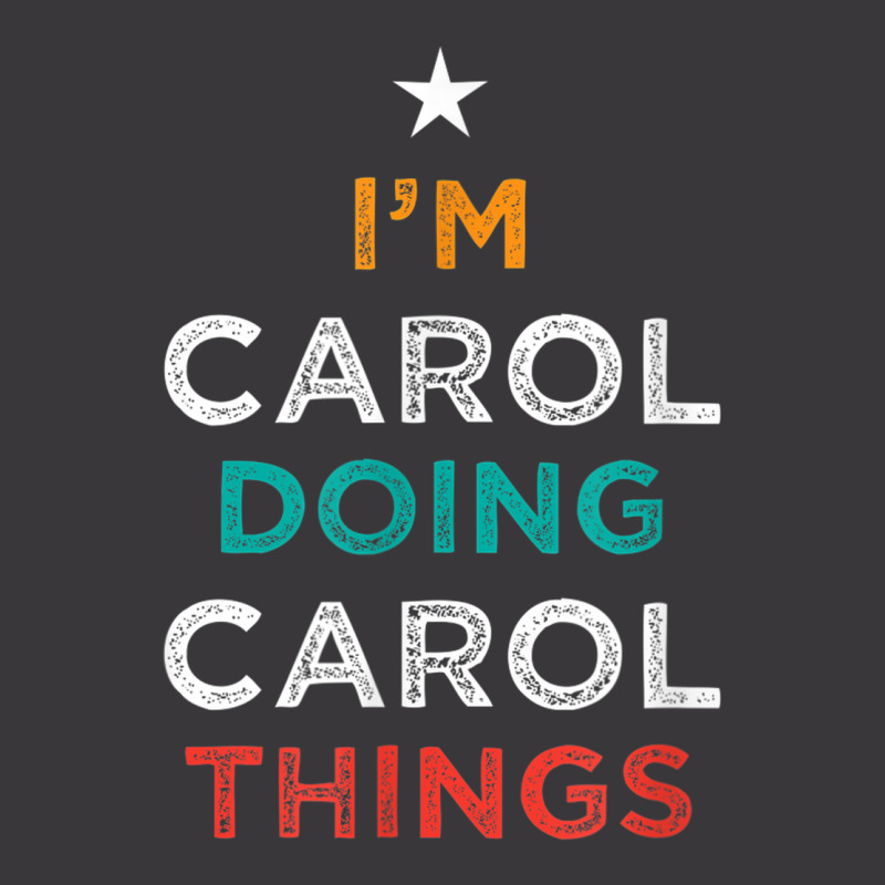 I'm Doing Carol Things Funny Name Humor Nickname Sarcastic Ladies Curvy T-Shirt by Shirts | Artistshot