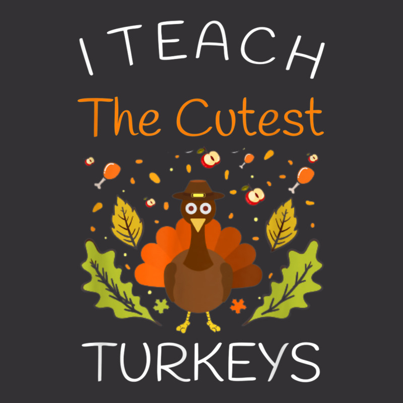 I Teach The Cutest Turkeys Teacher Thanksgiving Fall Season Vintage Hoodie | Artistshot