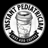 Instant Pediatrician Just Add Coffee Doctor Funny Saying T Shirt Baby Bibs | Artistshot