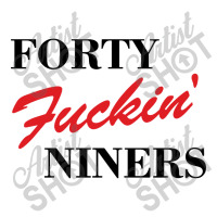 Forty Fuckin Niners 3/4 Sleeve Shirt | Artistshot