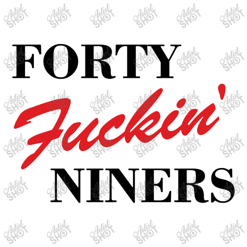 Forty Fuckin Niners 3/4 Sleeve Shirt by Simmons Shop | Artistshot