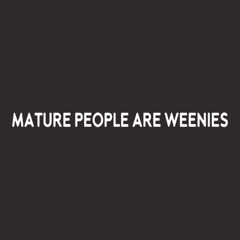 Mature People Are Weenies Pullover Hoodie Racerback Tank by cm-arts | Artistshot