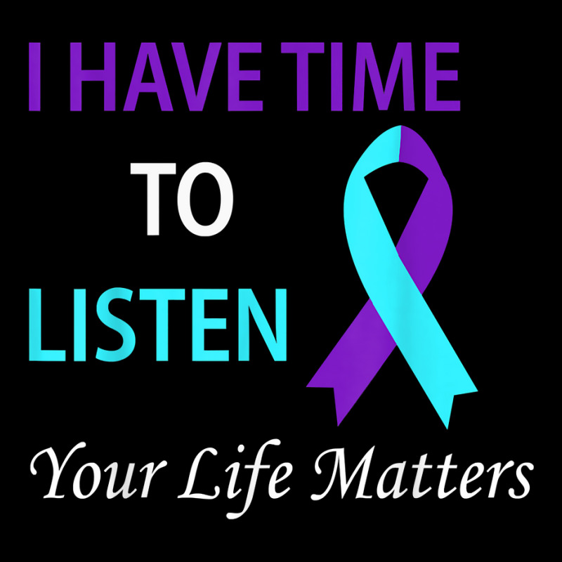 I Have Time To Listen Your Life Is Matters T Shirt Toddler Sweatshirt by cm-arts | Artistshot