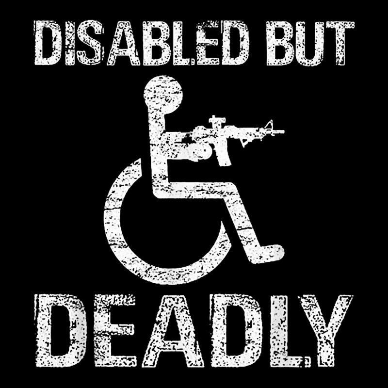 Disabled But Deadly T Shirt Zipper Hoodie by qubujasaelae | Artistshot