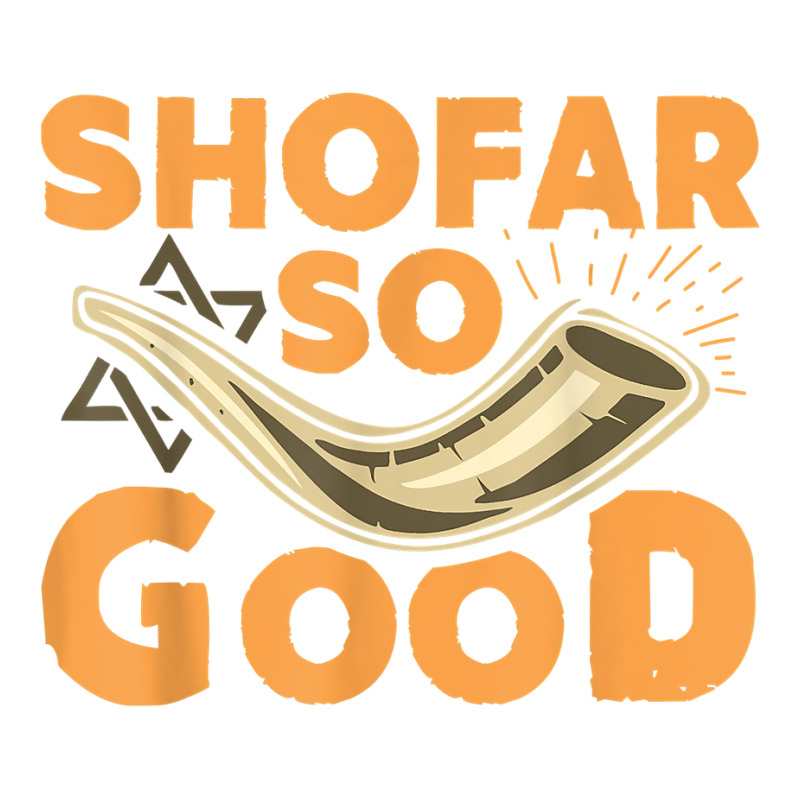 Shofar So Good Funny Rosh Hashanah Jewish Holiday Gift T Shirt Crewneck Sweatshirt | Artistshot