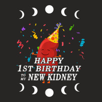 Organ Donation Awareness Happy 1st Birthday To My New Kidney T Shirt Ladies Fitted T-shirt | Artistshot