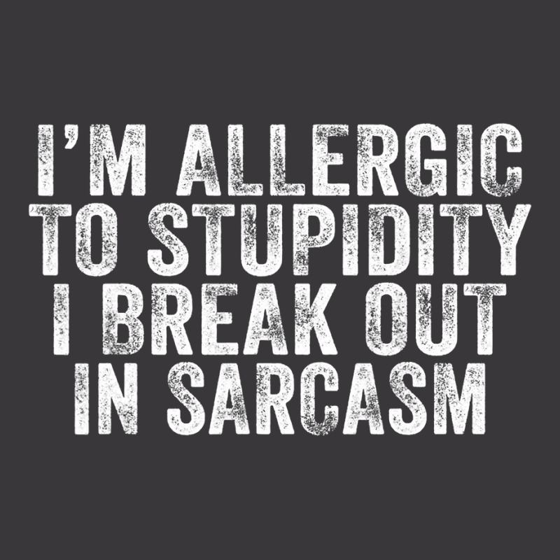 Funny I'm Allergic To Stupidity I Break Out In Sarcasm Retro Ladies Curvy T-Shirt by cm-arts | Artistshot