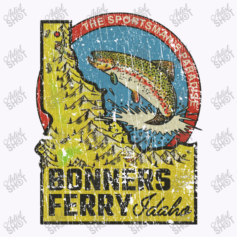 Bonners Ferry Sportsman's Paradise 1893, Fishing Tank Top by metengs | Artistshot