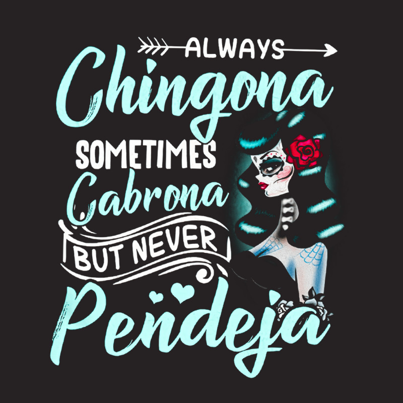 Always Chingona Sometimes Cabrona, But Never Pendeja, Cabrona Cool, Ch Vintage Cap by cm-arts | Artistshot