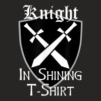 Knight In Shining Armour Renaissance Fair Faire Medieval Men T-shirt Ladies Fitted T-shirt | Artistshot