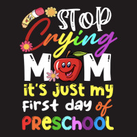 Stop Crying Mom Its Just My First Day T  Shirt Cute Stop Crying Mom It Waist Apron | Artistshot