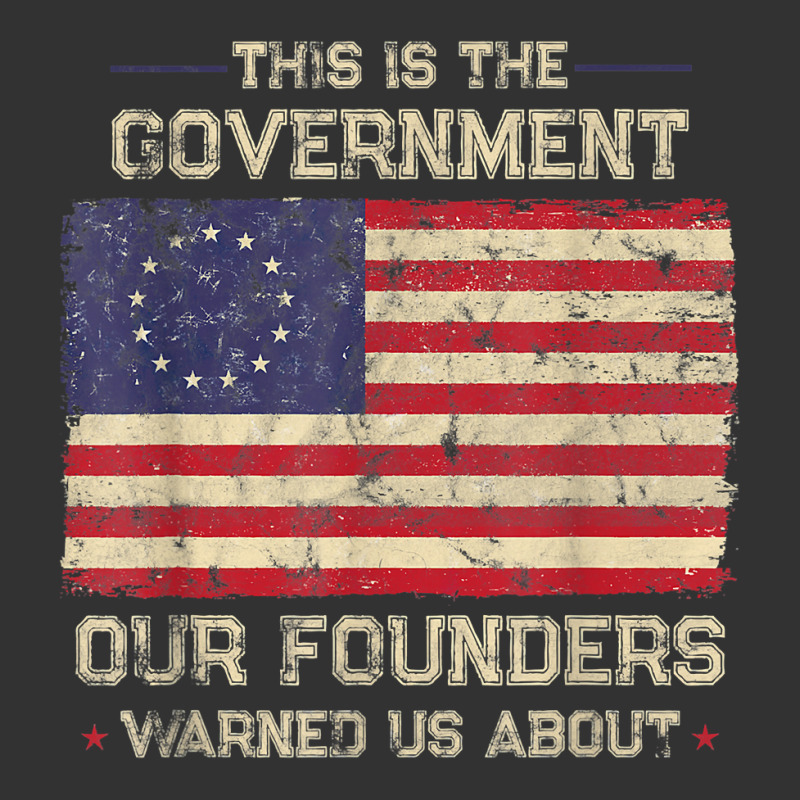 This Is The Government Our Founders Warned Us About Patriot T Shirt Baby Bodysuit | Artistshot