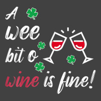 A Wee Bit O Wine Is Fine St Patricks Day Drinking Tshirt Vintage T-shirt | Artistshot